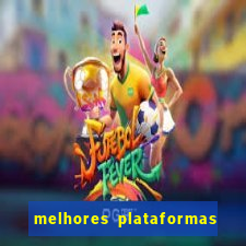 melhores plataformas do tigrinho